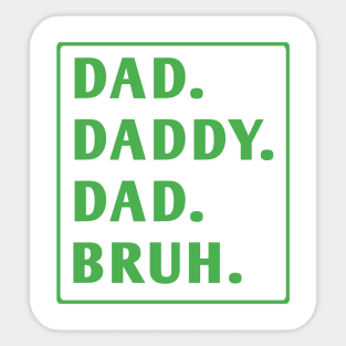 dad daddy dad bruh Sticker